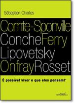 Possível Viver o que Eles Pensam, É