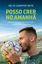 Posso crer no amanha. relato de superacao e espera Posso crer no amanha. relato de superacao e espera