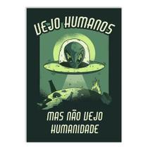 Poster Decorativo Ets Aliens Humanos Sem Humanidade Decoração