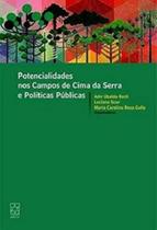 Potencialidades nos Campos de Cima da Serra e Políticas Públicas - EDUCS Potencialidades nos Campos de Cima da Serra e Políticas Públicas - EDUCS