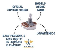 Potenciômetro Custom Sound A500k Logarítmico 24mm Diâmetro