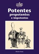 Potentes, prepotentes e impotentes - MARTINS EDITORA