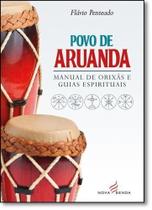 Povo de Aruanda: Manual de Orixás e Guias Espirituais - NOVA SENDA