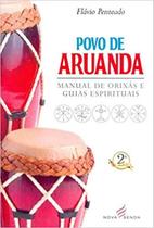 Povo de aruanda - manual de orixas e guias espirituais