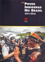 Povos Indígenas no Brasil - 2011-2016