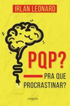 PQP Pra que procrastinar - AUTOGRAFIA