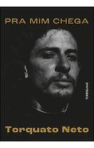 Pra Mim Chega - A Biografia de Torquato Neto Sortido