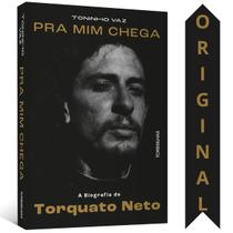 Pra Mim Chega Toninho Vaz A Biografia De Torquato Neto - ALTA BOOKS Pra Mim Chega Toninho Vaz A Biografia De Torquato Neto - ALTA BOOKS
