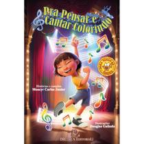 Pra Pensar e Cantar Colorindo (Moacyr Carlos Junior)