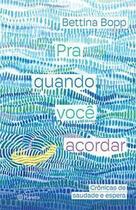 Pra Quando Voce Acordar Pra Quando Voce Acordar