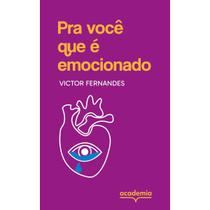 Pra você que é emocionado de Victor Fernandes