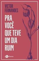 Pra Você Que Teve Um Dia Ruim - 02Ed/19 Pra Você Que Teve Um Dia Ruim - 02Ed/19