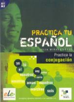 Practica La Conjugación A1 - B1 - Practica Tu Español Practica La Conjugación A1 - B1 - Practica Tu Español