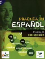 Practica Tu Espanol A1 Practica La Conjugacion