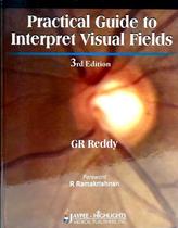 Practical Guide To Interpret Visual Fields - JAYPEE HIGHLIGHTS MEDICAL PUBL