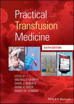 PRACTICAL TRANSFUSION MEDICINE, Autor: MURPHY / MICHAEL F. MURPHY, DAVID J. ROBERTS, MARK H. YAZER, NANCY M. DUNBAR PRACTICAL TRANSFUSION MEDICINE, Autor: MURPHY / MICHAEL F. MURPHY, DAVID J. ROBERTS, MARK H. YAZER, NANCY M. DUNBAR