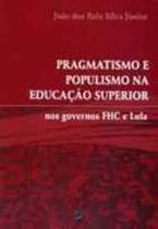 Pragmatismo e Populismo na Educação Superior - XAMA
