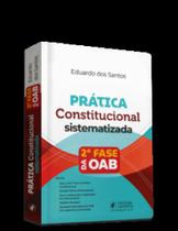 Prática Constitucional Sistematizada - 2ª Fase da Oab - 39º Exame de Ordem - Juspodivm