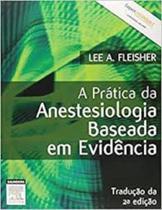 Prática da Anestesiologia Baseada em Evidência, A - ELSEVIER