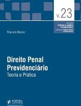 Pratica de direito previdenciario - teoria e pratica - vol.23 - col.pratic