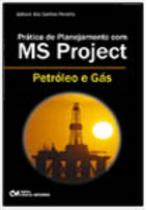 Prática de Planejamento com MS Project - Petróleo e Gás Prática de Planejamento com MS Project - Petróleo e Gás