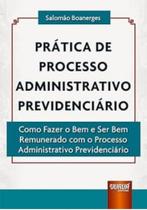 Prática de processo administrativo previdenciário - JURUA