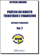 Pratica do direito tributario e financeiro vol 2