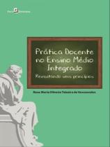 Prática docente no ensino médio integrado Prática docente no ensino médio integrado