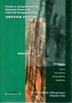 Prática e Jurisprudência da Execução Fiscal e do Crime de Sonegação Fiscal - Volume 2 - Book Seller