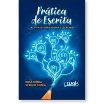 Pratica escrita : atividades para pensar e escreve - WAK Pratica escrita : atividades para pensar e escreve - WAK