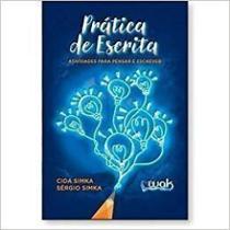 Prática Escrita : Atividades para Pensar e Escrever - WAK