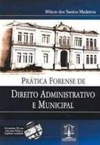 Pratica forense de direito administrativo e municipal - cd com toda parte p - IMPERIUM