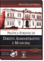 Pratica forense de direito administrativo e municipal Pratica forense de direito administrativo e municipal