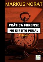 Pratica forense no direito penal: volume i
