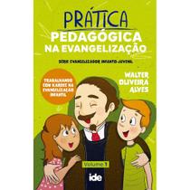 Prática Pedagógica na Evangelização - Vol. 1