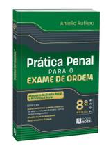 PRÁTICA PENAL PARA O EXAME DE ORDEM - 8ª EDIÇÃO -2025 PRÁTICA PENAL PARA O EXAME DE ORDEM - 8ª EDIÇÃO -2025
