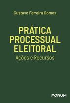 Prática Processual Eleitoral - Ações e Recursos