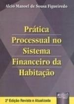 Prática processual no sistema financeiro da habitação