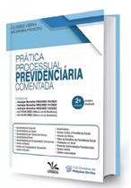 Prática Processual Previdenciária Comentada