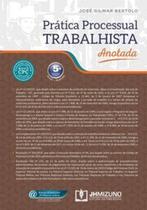 Prática processual trabalhista anotada -