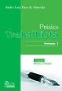 Pratica Trabalhista - 2 Vols - Col. Pratica Forens Pratica Trabalhista - 2 Vols - Col. Pratica Forens