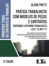 Prática Trabalhista com Modelos de Peças e Contratos - 2ª Edição (2018) - LTR