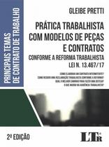 Prática Trabalhista com Modelos de Peças e Contratos - 2ª Edição (2018) - LTR