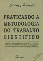 Praticando A Metodologia Do Trabalho Cientifico