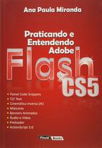 Praticando e entendendo adobe flash cs5 - Visual Books