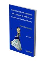 Práticas baseadas em experiência para aplicação do teacch nos transtornos do espectro do autismo Práticas baseadas em experiência para aplicação do teacch nos transtornos do espectro do autismo