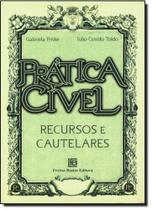 Praticas civel - recursos e cautelares - FREITAS BASTOS Praticas civel - recursos e cautelares - FREITAS BASTOS