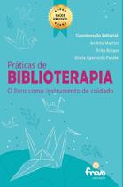 Práticas de Biblioterapia: o Livro Como Instrumento de Cuidado
