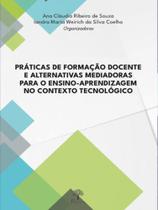 Práticas de formação docente e alternativas mediadoras para o Práticas de formação docente e alternativas mediadoras para o
