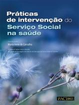 Práticas de intervenção do Serviço Social na saúde